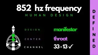 Human Design MANIFESTOR | Frequency 852Hz | Somatic Healing | THROAT | Defined Channel 33-13