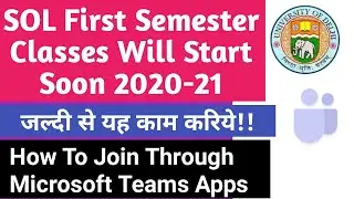 SOL First Semester Online Classes 2020-21| How to Join Through Microsoft Teams Apps
