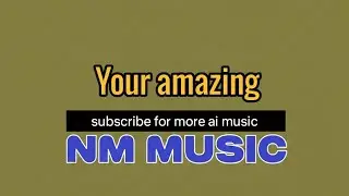 You're amazing - NM MUSIC 