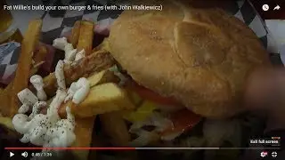 Fat Willie's build your own burger & fries (with John Walkiewicz)