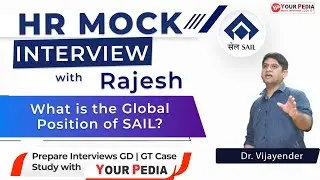 SAIL HR Mock Interview | ME | what is the Global Position of SAIL? | SAIL HR interview question