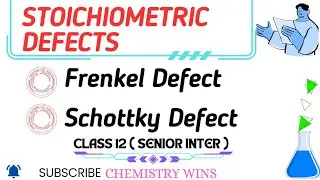 STOICHIOMETRIC DEFECTS | FRENKEL DEFECT & SCHOTTKY DEFECT | CLASS 12 @sadhanadhananjaya