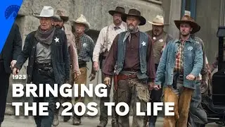 1923 | Bringing The '20s To Life | Paramount+