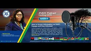 #SADC PODCAST EPISODE  1: How to Access Information on SADC, Engage and Stay Informed
