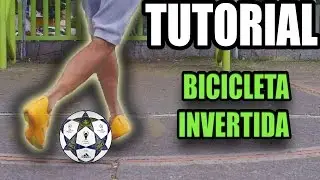 BICICLETA INVERTIDA / Jugadas, trucos, regates, fintas de FUTBOL calle y futsala