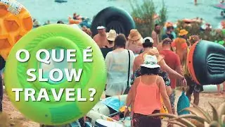 O QUE &Eacute; SLOW TRAVEL? | Viajar Sem Pressa