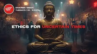 Dharma Night: Ethics for Uncertain Times - Craving for more and more...