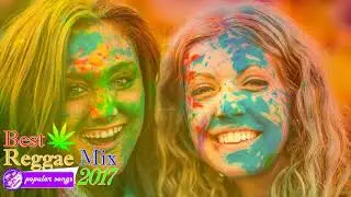 Best Reggae Popular Songs 2017   Reggae Songs   Best Reggae Music Hits 2017