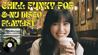 Coffee & Basslines ☕️ Chill Funky Pop & Nu-Disco Mix for a Perfect Morning | That Funk Vibe Vol. 1