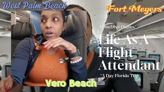 LIFE AS A FLIGHT ATTENDANT~3 DAY FLORIDA TRIP #westpalmbeach #ftmyers  #verobeach  #flightattendant