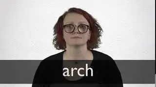How to pronounce ARCH in British English