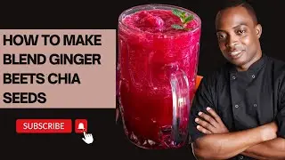 Blend ginger beets, chia seeds and you will  thank me - Simple Recipe!