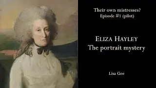 Eliza Hayley &ndash; the portrait mystery