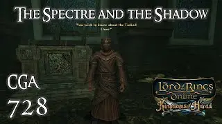 LOTRO | The Spectre and the Shadow | Citadel Guard Adventures Episode 728