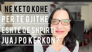 Shpirti juaj kerkon me te miren e jetes suaj. A e ndjeni e degjoni.