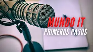 TALK SHOW - MUNDO IT; PRIMEROS PASOS