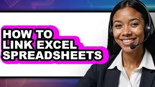 How to Link Excel Spreadsheets (updated)