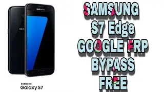 S7 Edge FRP Bypass no TalkBack, no sim trick || S7 Edge google account remove