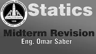 Midterm Revision | Statics | Eng. Omar Saber