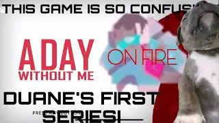 WAIT&hellip; IM THE ONLY PERSON ON EARTH?!?  THIS GAME IS SO CONFUSING!! &ldquo;A Day Without Me&rdquo; EP.1
