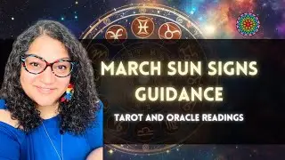 Month of March Oracle and Tarot Guidance for ALL Sun Signs