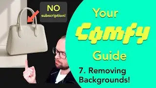 Your Definitive ComfyUI Guide - 7. Removing Backgrounds!