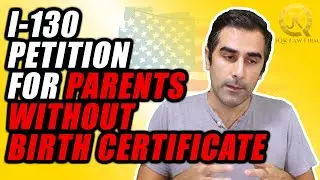 I-130 Petition For Parents Without Birth Certificate