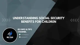 Understanding Social Security Benefits for Children