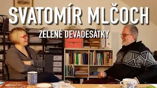 Podcast Zelené devadesátky - ŽIVOTNÍ PROSTŘEDÍ PŘIŠLO O KOMPETENCE, říká Svatomír Mlčoch