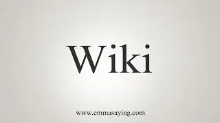How To Say Wiki