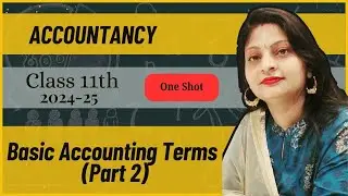 Introduction to Accounting Full Explaination | Part 2 | Class 11 Accounts | Basic Accounting Terms