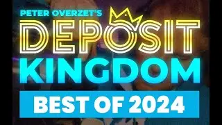 2024 HIGHLIGHTS FROM THE DEPOSIT KINGDOM