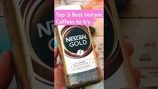 Top 3 Best Instant Coffee brands | NESCAFE | DAVIDOFF | BRU GOLD