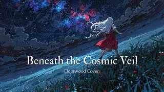Fantasy Music for Cosmic Dreamers - Beneath the Cosmic Veil
