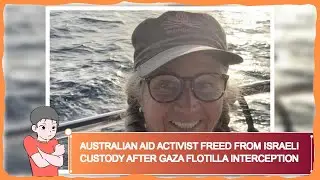 Australian Aid Activist Freed From Israeli Custody After Gaza Flotilla Interception