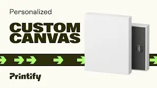 How to Create a Custom Canvas (Printify - Print on Demand)