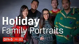 Photography Tips - 4 Tips for the Best Holiday Family Portrait - DIY in 5 Ep 89