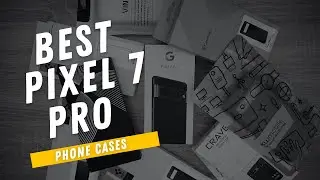 Best Google Pixel 7 Pro Case?! Quick Look at Each Case!