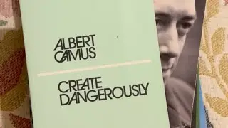 PART ONE- Reading from the book Create Dangerously by Albert Camus