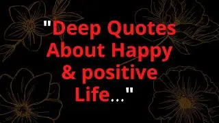Most Inspirational Quotes Best motivational & Deep Life Changing Quotes  Life Motivational Thoughts