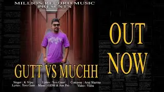 Gutt vs Mucch OFFICIAL VIDEO | K Vijay | GDM & Anv Pro | 2023
