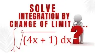 Change of Limit in Integration Explained | Step-by-Step Guide