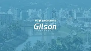 Pronunciamento Vereador Professor Gilson - 11-07-2019