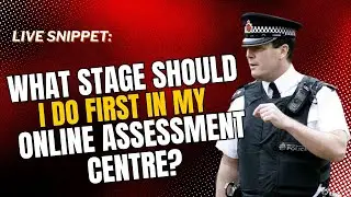 What Stage Should I Start in My Online Assessment Centre | OAC Police Recruitment Prep