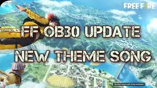 Free Fire OB30 Update new theme song