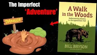 The Philosophy of the Imperfect Adventure (A Walk in the Woods by Bill Bryson)