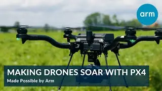 Making Drones Soar with PX4: Made Possible by Arm