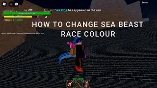 HOW TO CHANGE SEA BEAST RACE COLOUR || KING LEGACY