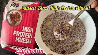 MuscleBlaze High Protein Muesli Dark Chocolate & Cranberry 22g Protein Review | MuscleBlaze Muesli 