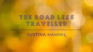 SEPTEMBER 2025 &bull; The Road Less Travelled &bull; Justina Hammil